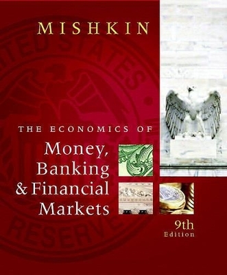 The Economics of Money, Banking & Financial Markets, Business School Edition - Frederic S Mishkin