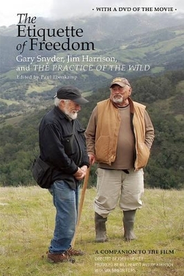 The Etiquette of Freedom - Gary Snyder, Jim Harrison, Paul Ebenkamp