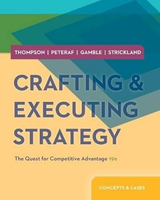 Crafting & Executing Strategy: Concepts and Cases with Bsg & Glo-Bus and Connect - Arthur Thompson