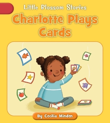 Charlotte Plays Cards - Cecilia Minden