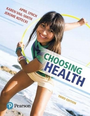 Choosing Health Plus Mastering Health with Pearson Etext -- Access Card Package - April Lynch, Karen Vail-Smith, Jerome Kotecki