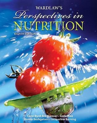 Wardlaw's Perspectives in Nutrition - Carol Byrd-Bredbenner, Gaile Moe, Donna Beshgetoor, Jacqueline Berning