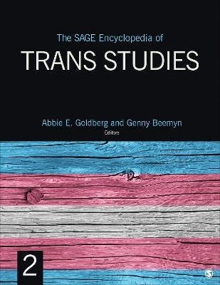 The SAGE Encyclopedia of Trans Studies - 