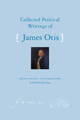Collected Political Writings of James Otis - James Otis