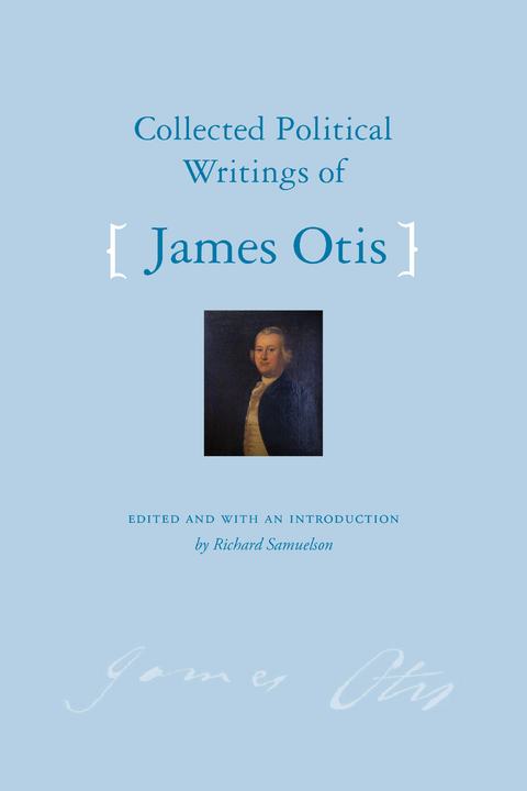 Collected Political Writings of James Otis - James Otis