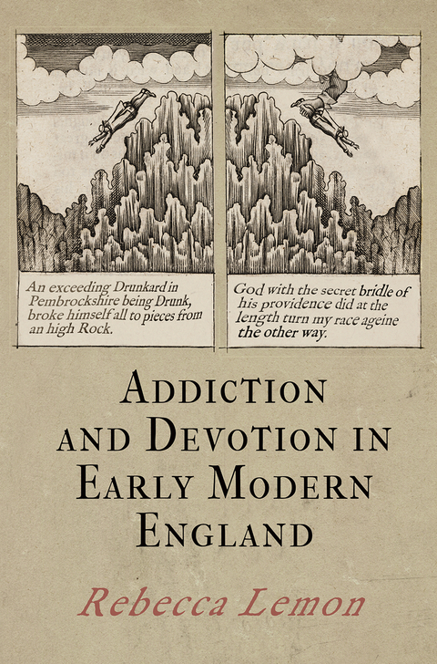 Addiction and Devotion in Early Modern England - Rebecca Lemon