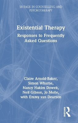 Existential Therapy - Claire Arnold-Baker, Simon Wharne, Nancy Hakim Dowek, Neil Gibson, Jo Molle