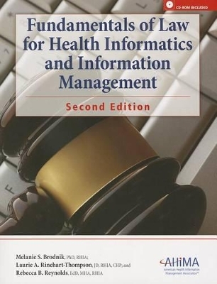 Fundamemtals of Law for Health Informatics and Information Management - Melanie S Brodnik, Laurie A Rinehart-Thompson, Rebecca B Reynolds