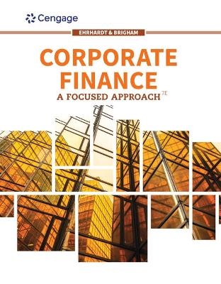 Bundle: Corporate Finance: A Focused Approach, Loose-Leaf Version, 7th + Mindtap, 1 Term Printed Access Card - Michael C Ehrhardt, Eugene F Brigham