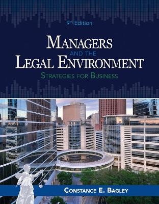 Bundle: Managers and the Legal Environment: Strategies for Business, 9th + Mindtap Business Law, 1 Term (6 Months) Printed Access Card - Constance E Bagley