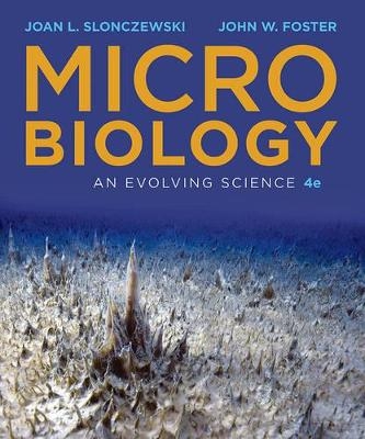 Microbiology - John W Foster, Joan L Slonczewski