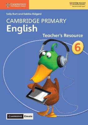 Cambridge Primary English Stage 6 Teacher's Resource with Cambridge Elevate - Sally Burt, Debbie Ridgard