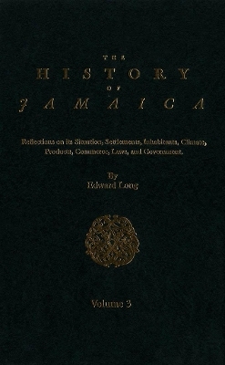 The History of Jamaica - Edward Long