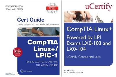 Linux+ Powered by LPI Exams Lx0-103 and Lx0-004 Ucertify Course and Labs and Comptia Linux+/Lpic-1 Cert Guide Bundle -  Ucertify, Ross Brunson, Sean Walberg