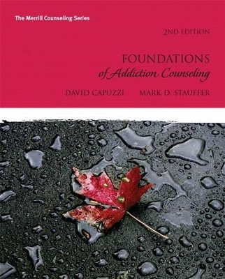 Foundations of Addiction Counseling Plus MyCounselingLab with Pearson eText -- Access Card Package - David Capuzzi, Mark D. Stauffer