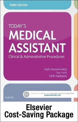 Today's Medical Assistant - Book, Study Guide, and Simchart for the Medical Office 2019 Edition Package - Kathy Bonewit-West, Sue Hunt, Edith Applegate