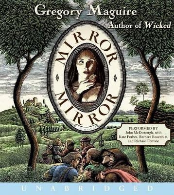 Mirror Mirror Unabridged 7/540 - Gregory Maguire