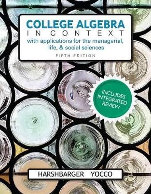 College Algebra in Context with Integrated Review and Worksheets Plus Mylab Math with Pearson Etext-- 24-Month Access Card Package - Ronald Harshbarger, Lisa Yocco