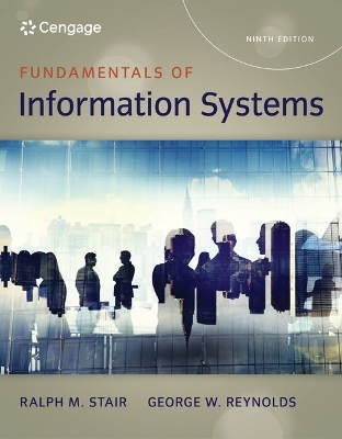 Bundle: Fundamentals of Information Systems, 9th + Lms Integrated Sam 365 & 2016 Assessments, Trainings, and Projects with 1 Mindtap Reader, (6 Months) Printed Access Card - Ralph Stair, George Reynolds