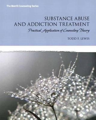 Substance Abuse and Addiction Treatment, Video-Enhanced Pearson Etext with Loose-Leaf Version -- Access Card Package - Todd Lewis