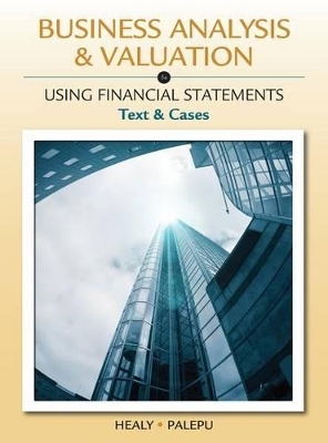 Business Analysis and Valuation : Using Financial Statements, Text and  Cases (with Thomson Analytics Printed Access Card) - Krishna Palepu, Paul Healy