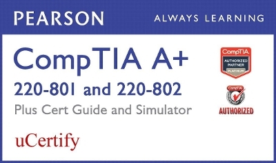 Comptia A+ 220-801 and 220-802 Pearson Ucertify Course, Cert Guide, and Simulator Bundle - Mark Edward Soper, David L Prowse, Scott Mueller, Elizabeth (Beth) Smith, Robin Graham