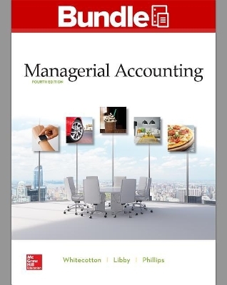 Gen Combo Looseleaf Mangerial Accounting; Connect Access Card - Stacey M Whitecotton, Robert Libby, Fred Phillips