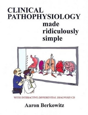 Clinical Pathophysiology Made Ridiculously Simple - Aaron Berkowitz