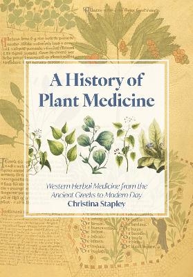 A History of Plant Medicine - Christina Stapley