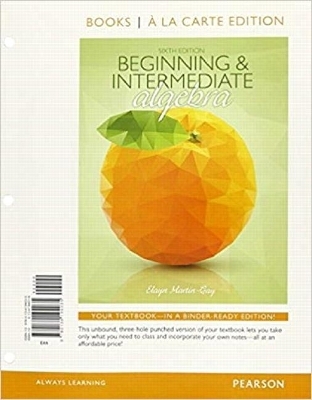 Beginning & Intermediate Algebra, Books a la Carte Edition Plus Mylab Math Student Access Kit - Elayn Martin-Gay