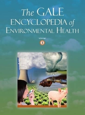 The Gale Encyclopedia of Environmental Health 2 Volume Set - 