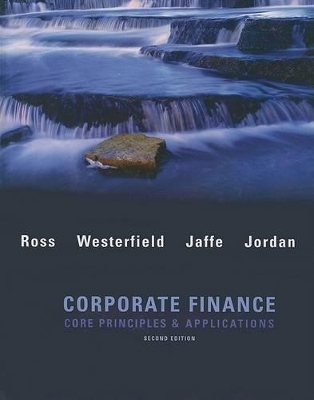 Corporate Finance: Core Applications and Principles w/S&P bind-in card - Stephen Ross, Randolph Westerfield, Jeffrey Jaffe, Bradford Jordan