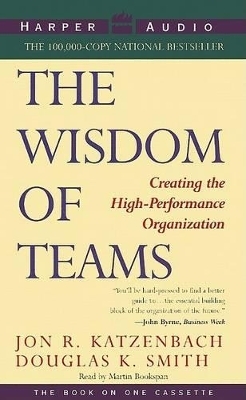 The Wisdom of Teams - Jon R. Katzenbach, Douglas K. Smith, Martin Bookspan