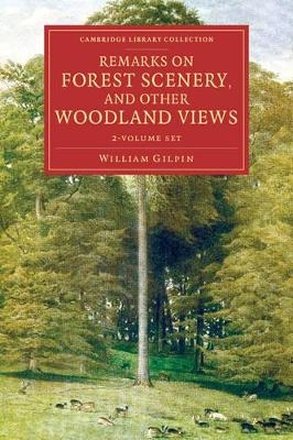 Remarks on Forest Scenery, and Other Woodland Views 2 Volume Set - William Gilpin