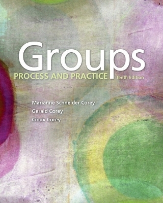 Bundle: Groups: Process and Practice, 10th + Groups in Action: Evolution and Challenge, 2nd + Workbook, Coursemate with DVD, 1 Term (6 Months) Printed Access Card - Marianne Schneider Corey, Gerald Corey, Cindy Corey