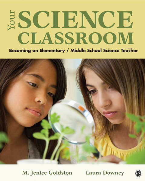 Your Science Classroom : Becoming an Elementary / Middle School Science Teacher -  Laura M. (Kansas Association for Conservation and Environmental Education) Downey,  Marion J. (The University of Alabama) Goldston