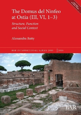 The Domus del Ninfeo at Ostia (III, VI, 1-3) - Alessandra Batty