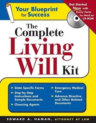 The Complete Living Will Kit - Atty Edward A Haman
