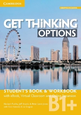 Get Thinking Options B1+ Student’s Book & Workbook with eBook, Virtual Classroom and Online Expansion - Herbert Puchta, Jeff Stranks, Peter Lewis-Jones
