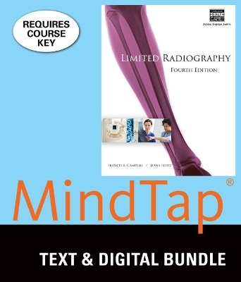 Bundle: Limited Radiography, 4th + Mindtap Radiographic Technology, 2 Terms (12 Months) Printed Access Card - Frances Campeau, Jeana Fleitz