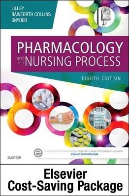 Pharmacology and the Nursing Process -- Text and Elsevier Adaptive Quizzing Package - Linda Lane Lilley, Shelly Rainforth Collins, Julie S Snyder,  Elsevier Inc