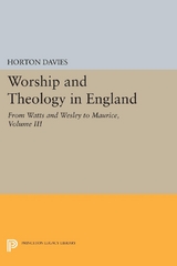 Worship and Theology in England, Volume III - Horton Davies