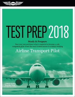 Airline Transport Pilot Test Prep 2018 -  Aviation Supplies & Inc. Academics
