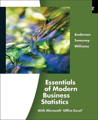 Essentials of Modern Business Statistics - David R Anderson, Dennis J Sweeney, Thomas A Williams