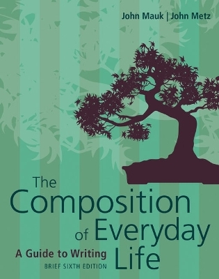 Bundle: The Composition of Everyday Life, Brief, Loose-Leaf Version, 6th + Mindtap English, 1 Term (6 Months) Printed Access Card - John Mauk, John Metz