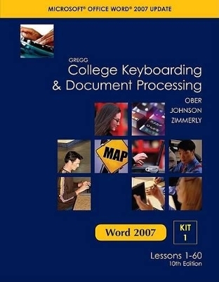 Gregg College Keyboarding & Document Processing Microsoft Office Word 2007 Update - Scot Ober, Jack E Johnson, Arlene Zimmerly