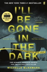 I'll Be Gone in the Dark -  Michelle McNamara