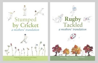 Stumped by Cricket and Rugby Tackled - Annabel Buik, Rebecca Chatterton, Tara Shippey