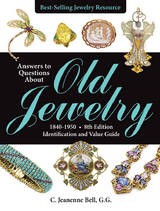 Answers to Questions About Old Jewelry, 1840-1950 -  C. Jeanenne Bell