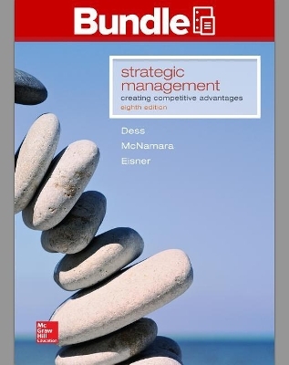 Gen Combo LL Strategic Management: Creating Competitive Advantages; Connect AC - Gregory G Dess